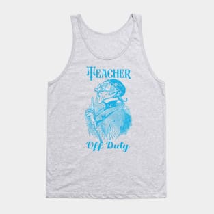 Teacher Off Duty Tank Top